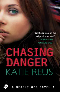 chasing danger: a deadly ops novella 2.5 (a series of thrilling, edge-of-your-seat suspense) imagen de la portada del libro