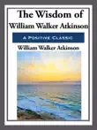 The Wisdom of William Walker Atkinson synopsis, comments