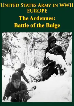 united states army in wwii - europe - the ardennes: battle of the bulge book cover image