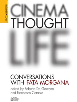 cinema, thought, life. conversations with fata morgana book cover image