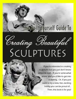 the do-it-yourself guide to creating beautiful sculptures book cover image