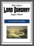 The Start Lord Dunsany Super Pack synopsis, comments