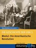 Die Geschichte der USA 1 - Modul: Die Amerikanische Revolution