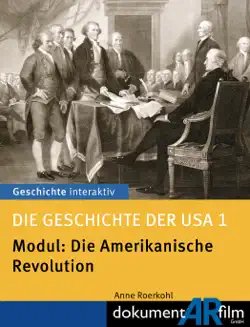 die geschichte der usa 1 - modul: die amerikanische revolution book cover image