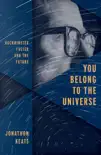 You Belong to the Universe synopsis, comments