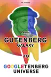 From the Gutenberg Galaxy to the Googletenberg Universe reviews