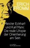 Meister Eckhart und Karl Marx: Die reale Utopie der Orientierung am Sein sinopsis y comentarios