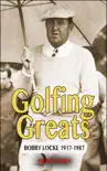 Golfing Greats, Bobby Locke 1917-1987 synopsis, comments