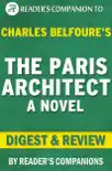 The Paris Architect: A Novel By Charles Belfoure Digest & Review sinopsis y comentarios