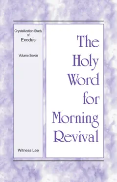 the holy word for morning revival - crystallization-study of exodus, volume 7 book cover image