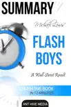 Michael Lewis’ Flash Boys: A Wall Street Revolt Summary sinopsis y comentarios