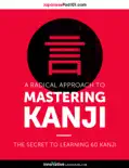 A Radical Approach to Mastering Kanji: Top 10 Radicals