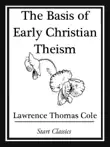The Basis of Early Christian Theism synopsis, comments