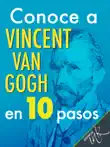 Conoce a Vincent Van Gogh en 10 pasos synopsis, comments