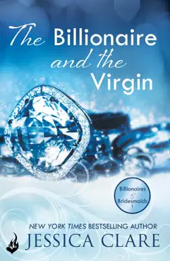 the billionaire and the virgin: billionaires and bridesmaids 1 imagen de la portada del libro