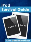 IPad Survival Guide: iPad Air 2 and iPad Pro from MobileReference sinopsis y comentarios