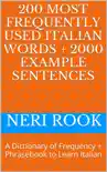 200 Most Frequently Used Italian Words + 2000 Example Sentences: A Dictionary of Frequency + Phrasebook to Learn Italian e-book