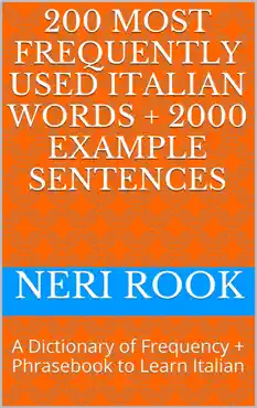 200 most frequently used italian words + 2000 example sentences: a dictionary of frequency + phrasebook to learn italian book cover image