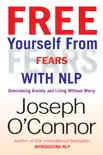 Free Yourself From Fears with NLP synopsis, comments