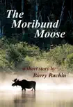 The Moribund Moose synopsis, comments