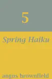 5 Spring Haiku synopsis, comments