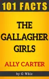 Gallagher Girls – 101 Amazing Facts sinopsis y comentarios