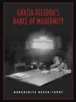 Grazia Deledda's Dance of Modernity sinopsis y comentarios