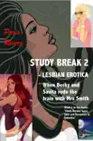 Study Break 2: Lesbian Erotica, Book 2 in the Series ‘Study Breaks: Love, Lust and Deception in Suburbia’ e-book