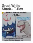 Great White Shark-- T-Rex synopsis, comments