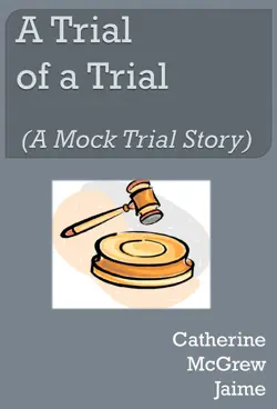 a trial of a trial (a mock trial story) imagen de la portada del libro