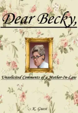 dear becky, unsolicited comments of a mother-in-law imagen de la portada del libro