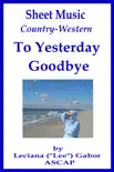 Sheet Music To Yesterday Goodbye synopsis, comments