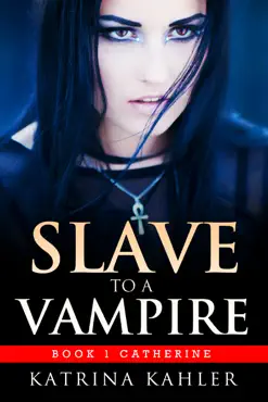 slave to a vampire: book 1 catherine book cover image