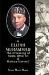 Is Elijah Muhammad The Offspring Of Noble Drew Ali And Marcus Garvey synopsis, comments