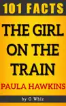 The Girl on the Train – 101 Amazing Facts sinopsis y comentarios