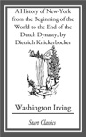 A History of New-York from the Beginning of the World to the End of the Dutch Dyna book summary, reviews and downlod