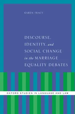discourse, identity, and social change in the marriage equality debates book cover image
