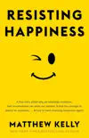Resisting Happiness synopsis, comments