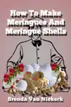 How To Make Meringues And Meringue Shells synopsis, comments