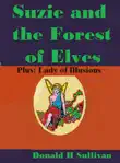 Suzie and the Forest of Elves Plus Lady of Illusions synopsis, comments