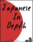 Japanese in Depth Vol.5 synopsis, comments
