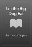 Let the Big Dog Eat synopsis, comments