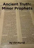 Ancient Truth: Minor Prophets sinopsis y comentarios