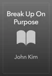 Break Up On Purpose synopsis, comments