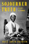Sojourner Truth: A Life, A Symbol sinopsis y comentarios