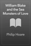 William Blake and the Sea Monsters of Love sinopsis y comentarios