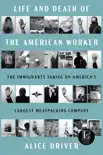 Life and Death of the American Worker sinopsis y comentarios