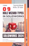 How To Use 9 Hole Wizard Types In SolidWorks 2024 synopsis, comments
