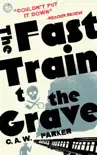 The Fast Train to the Grave sinopsis y comentarios