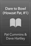 Dare to Bowl (Howzat Pat, #1) sinopsis y comentarios